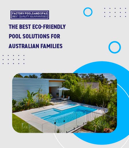 the-best-eco-friendly-pool-solutions-for-australian-families-banner-m